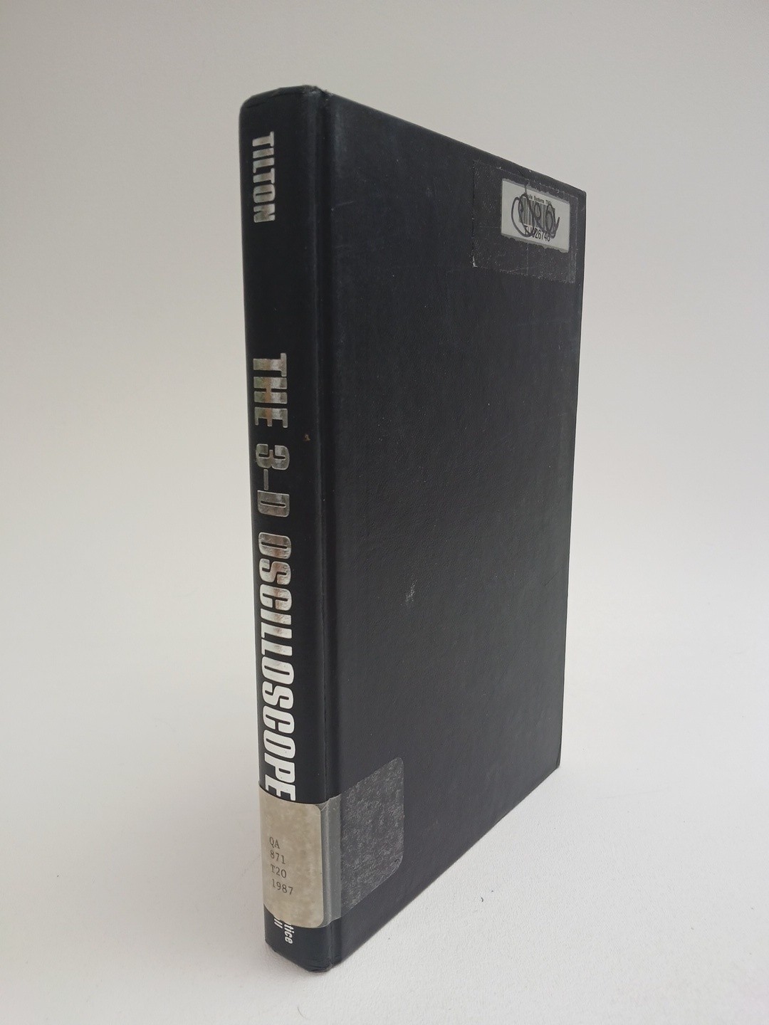 The 3-D Oscilloscope: A Practical Manual and Guide By Homer B. Tilton Hardcover