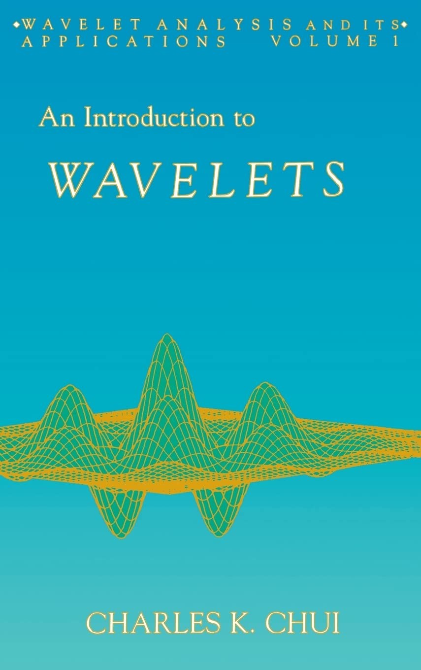 An Introduction to Wavelets (Volume 1) (Wavelet Analysis and Its Application…