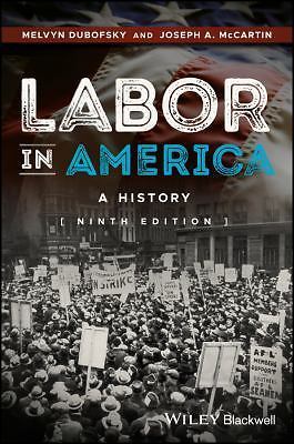 Labor in America: A History by Dubofsky, Melvyn, McCartin, Joseph A.