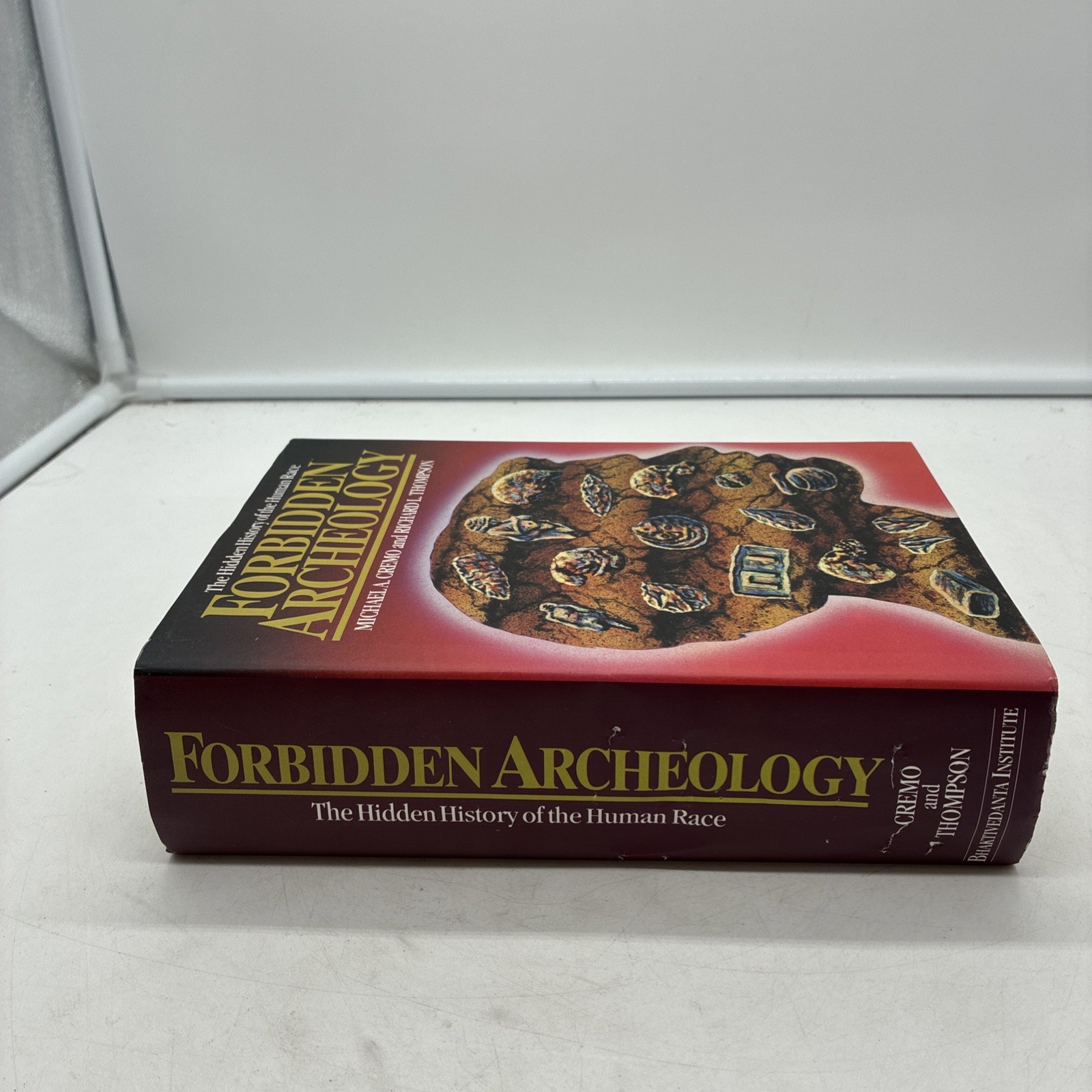 Forbidden Archeology Hidden History of Human Race by Cremo & Thompson, Hardback