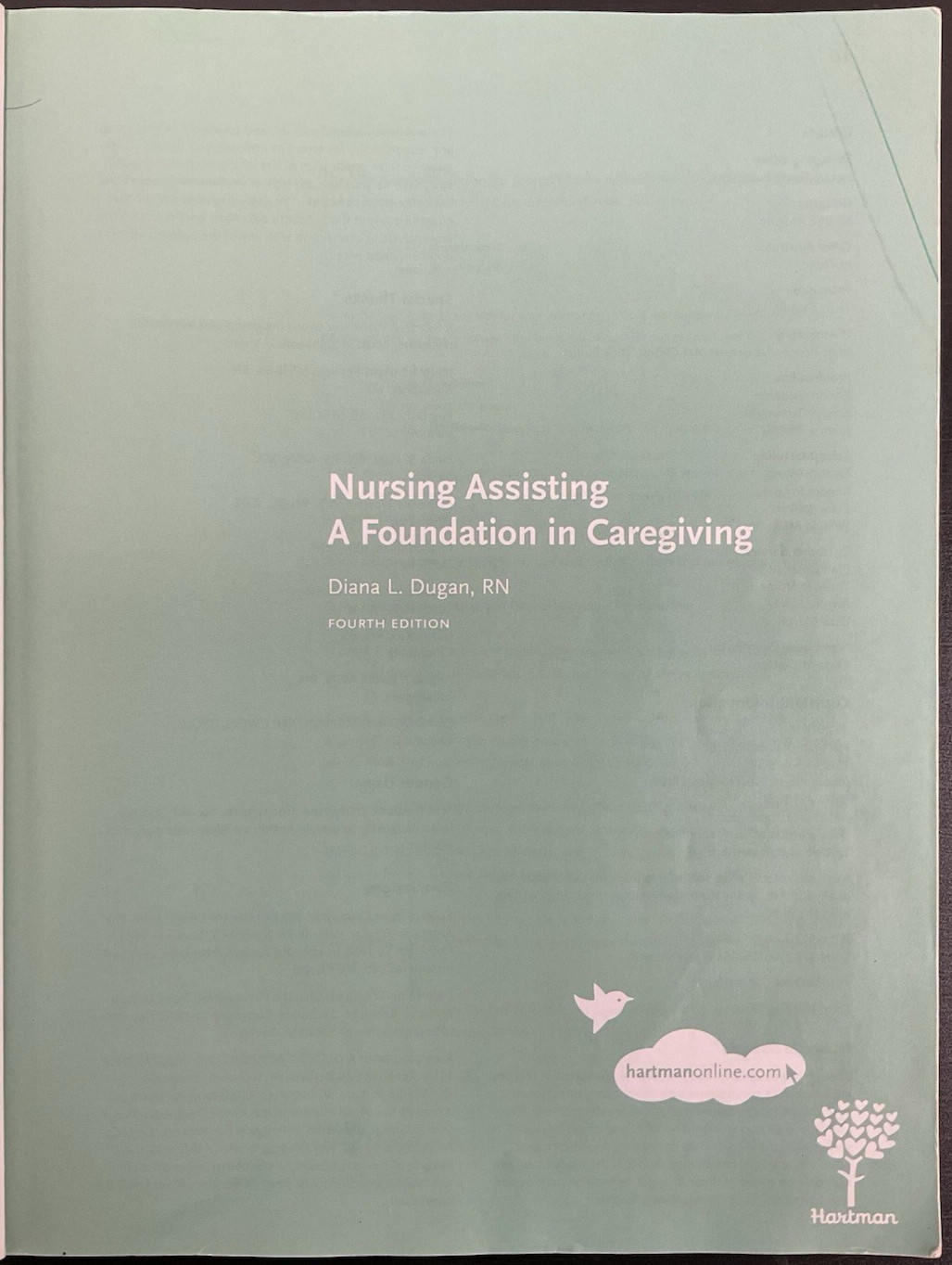 Nursing Assisting: A Foundation in Caregiving by Diana Dugan (2016) 4th Edition