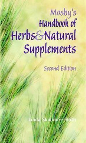 Mosby’s Handbook of Herbs and Natural Supplements by Linda Skidmore-Roth (2003,