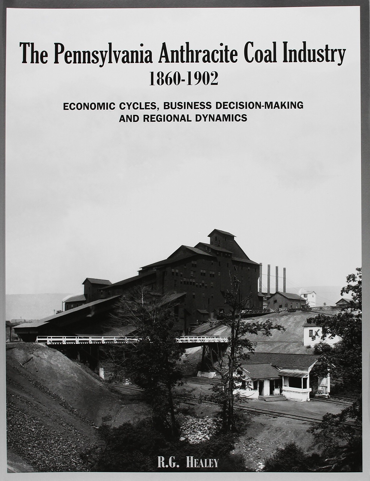 The Pennsylvania Anthracite Coal Industry, 1860-1902 [Paperback] Healey, Richar