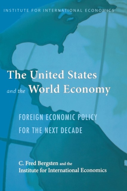The United States and the World Economy Foreign by C. Fred Bergsten PAPERBACK