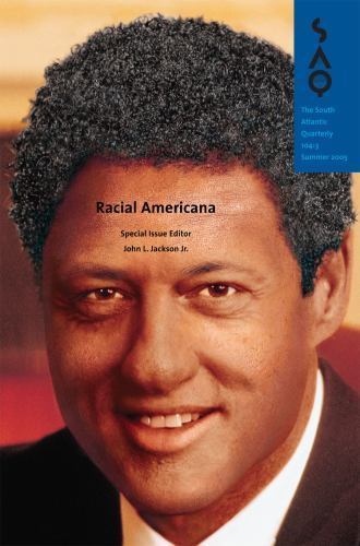 Racial Americana (Volume 104) (South Atlantic Quarterly), Jackson, John L., Very