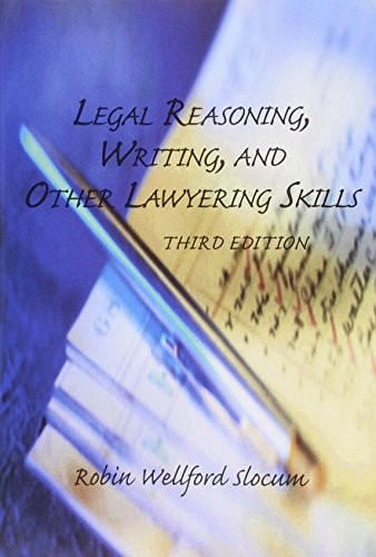 Legal Reasoning, Writing, and Other Lawyering Skills by Robin Wellford Slocum