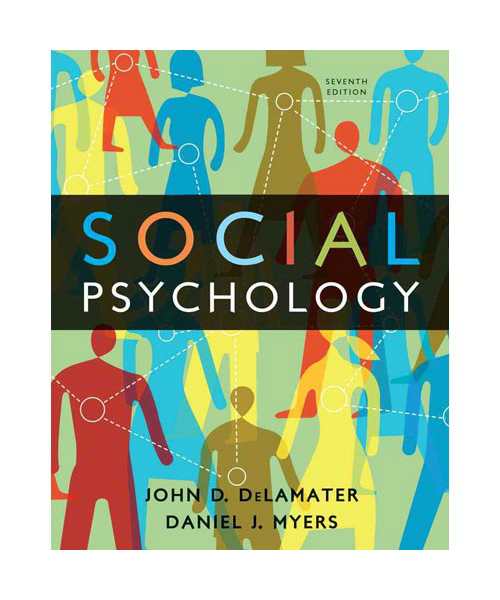 Social Psychology, 7th Edition by John D. DeLamater; Daniel J. Myers