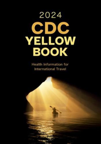 CDC Yellow Book 2024: Health Information for International Travel (CDC Health I