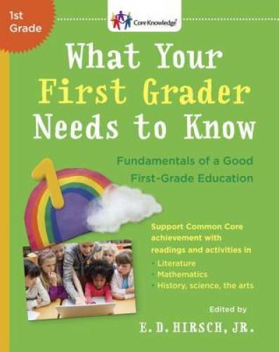 What Your First Grader Needs to Know: Fundamentals of a Good First-Grade – GOOD