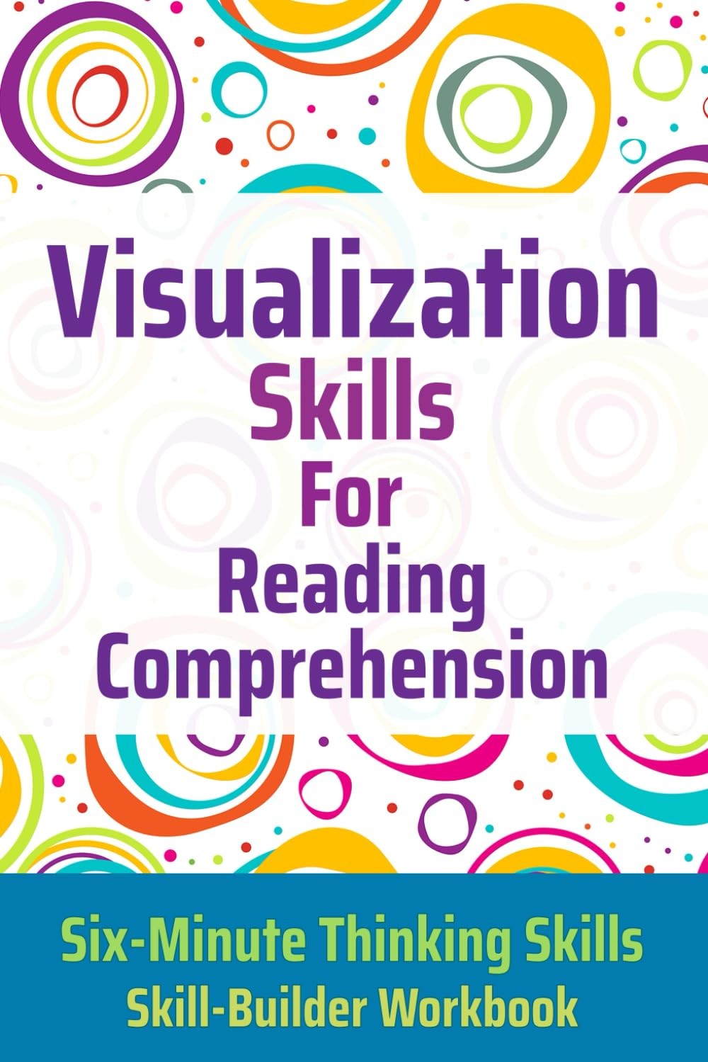 Visualization Skills for Reading Comprehension (Six-Minute Thinking Skills) …