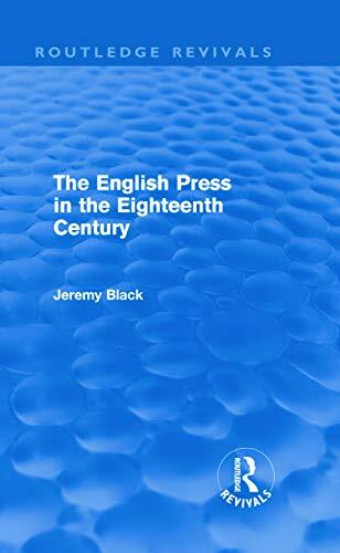 The English Press in the Eighteenth Century (Routledge Revivals) by Black New-,