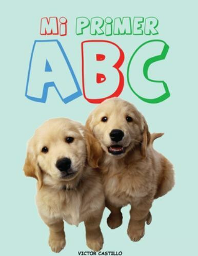 Mi Primer Abc (impresion Gigante) Large type / large print ed by Castillo, Vi…