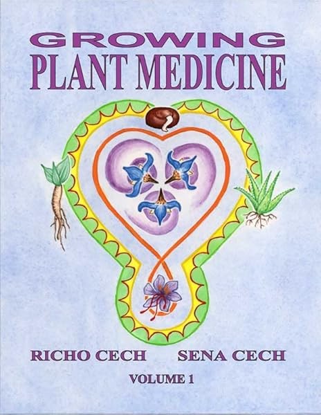 Growing Plant Medicine by Richo Cech