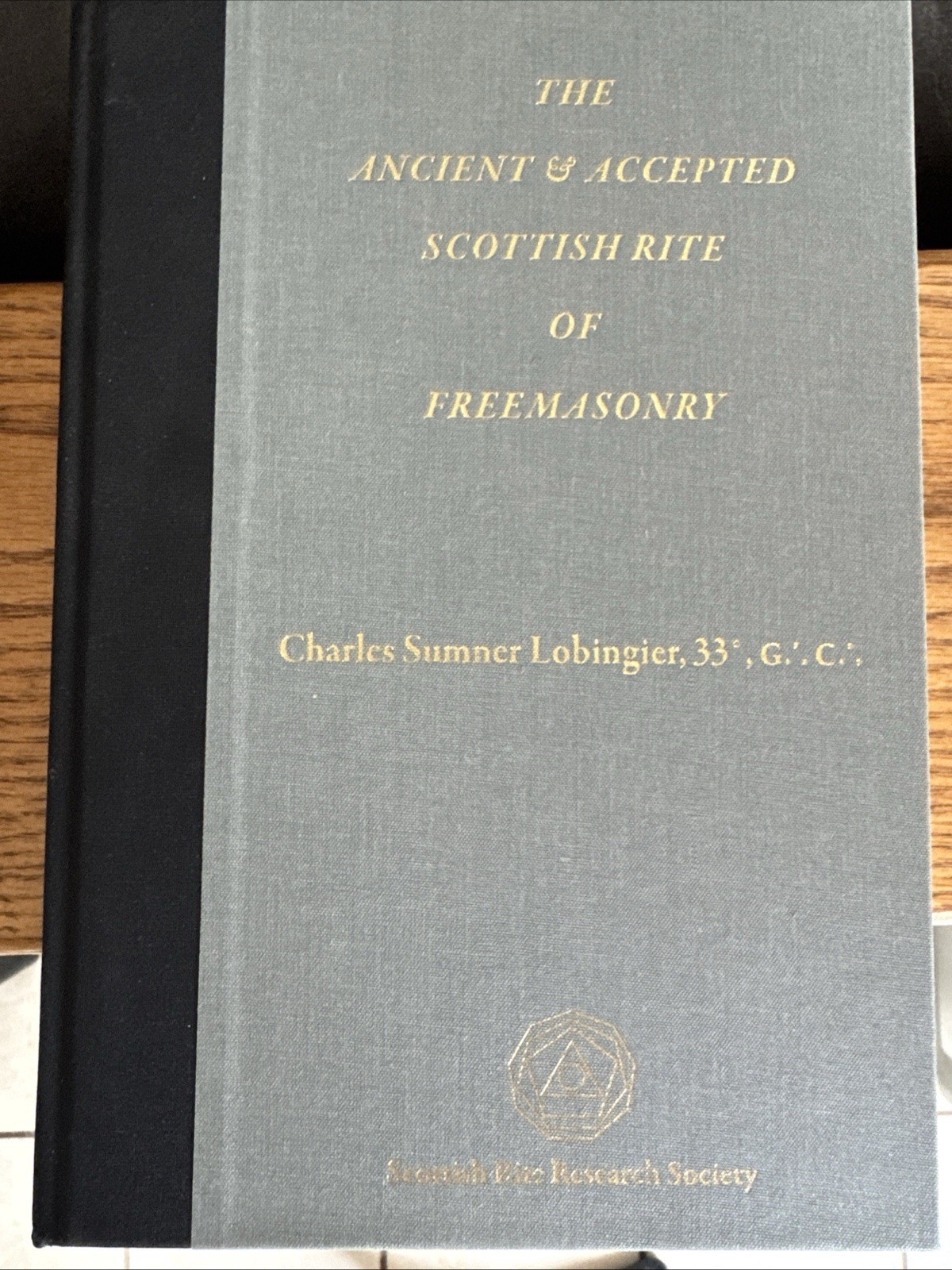 The Ancient & Accepted Scottish Rite of Freemasonry by Charles Sumner Lobingier