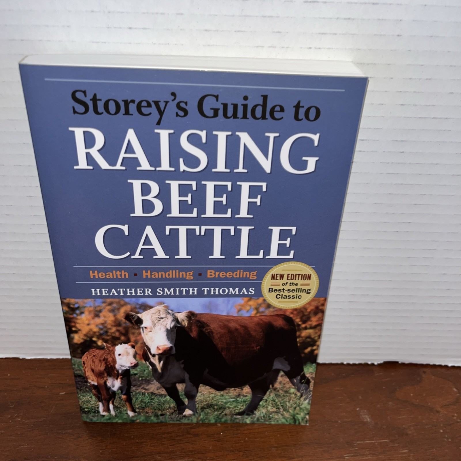 Storey’s Guide to Raising Beef Cattle – Heather Smith Thomas – Unread Shelf Wear
