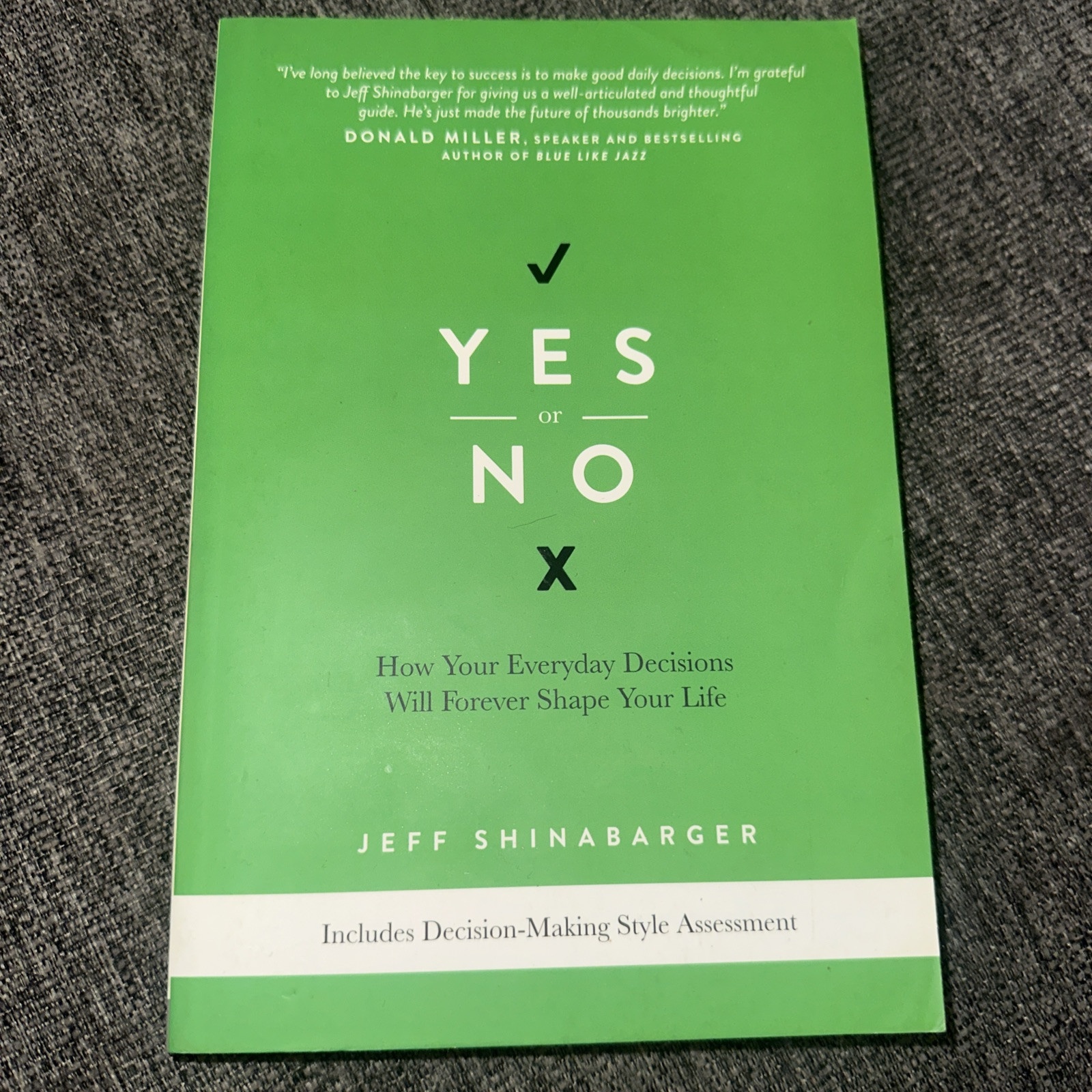 Yes or No : How Your Everyday Decisions Will Forever Shape Your Life by Jeff…