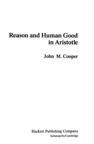 Reason and Human Good in Aristotle by John M. Cooper (1986, Trade Paperback)