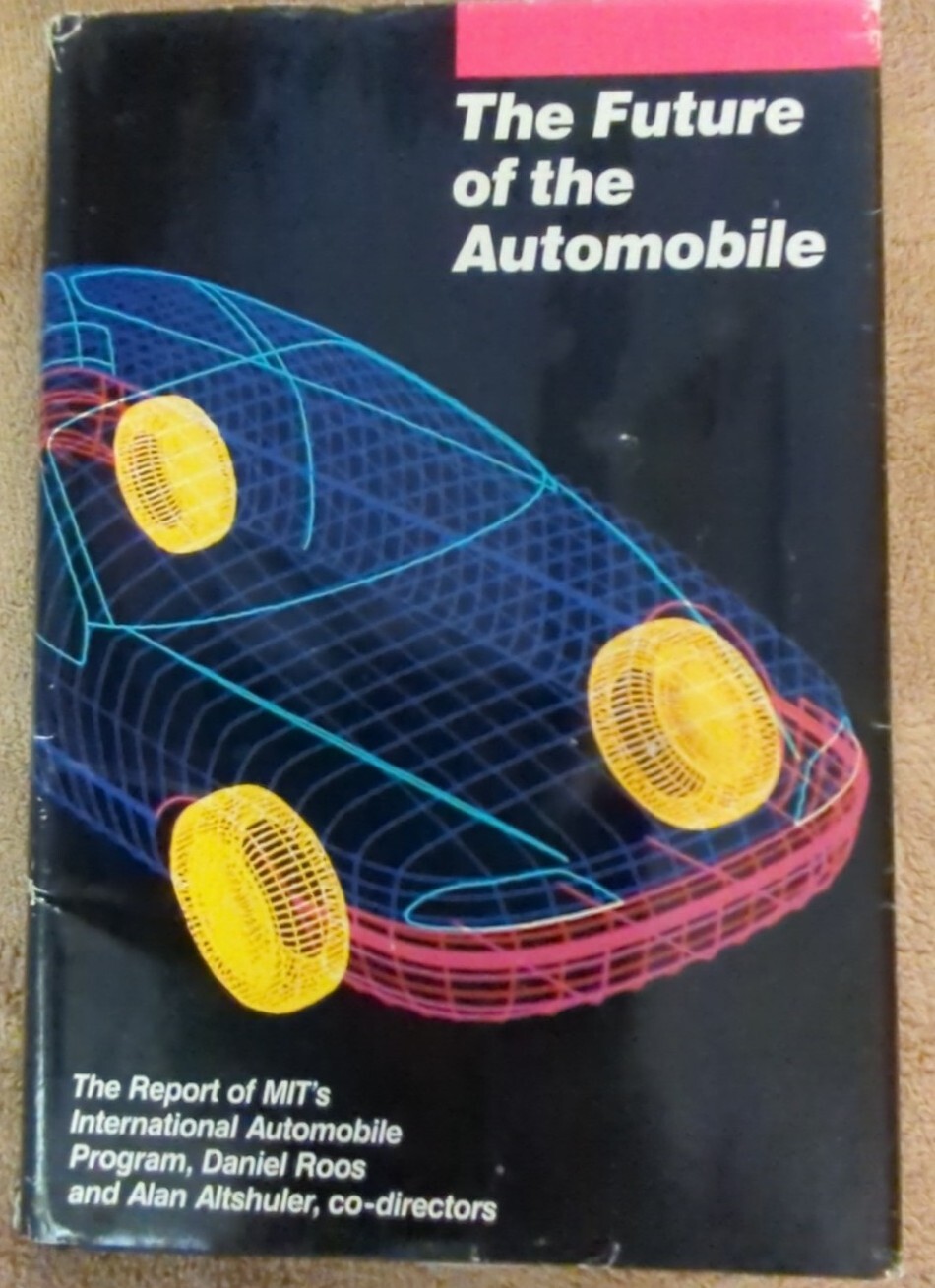 The Future of the Automobile Report MIT Interntl Program 1984 Roos Altshuler 1st