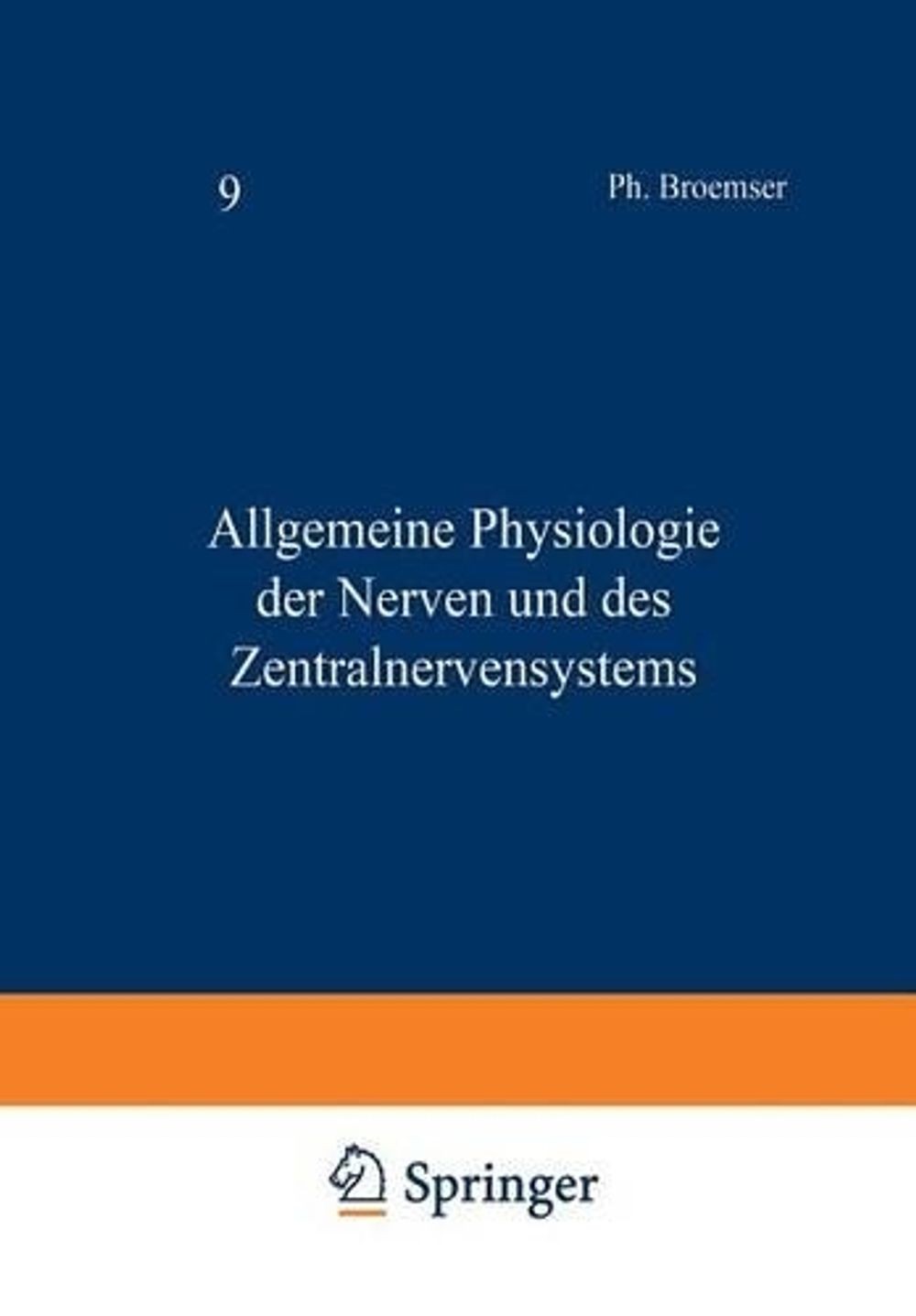 Handbuch der Normalen und Pathologischen Physiologie: Neunter Band Allgemeine Ph