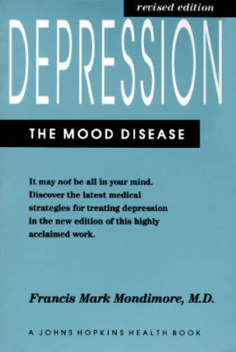 Depression, the Mood Disease (A Johns Hopkins Press Health Book) – GOOD