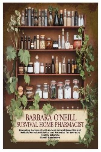 Kuehl Lattimore Barbara O’Neill Survival Home Pharmacist (Paperback) (UK IMPORT)