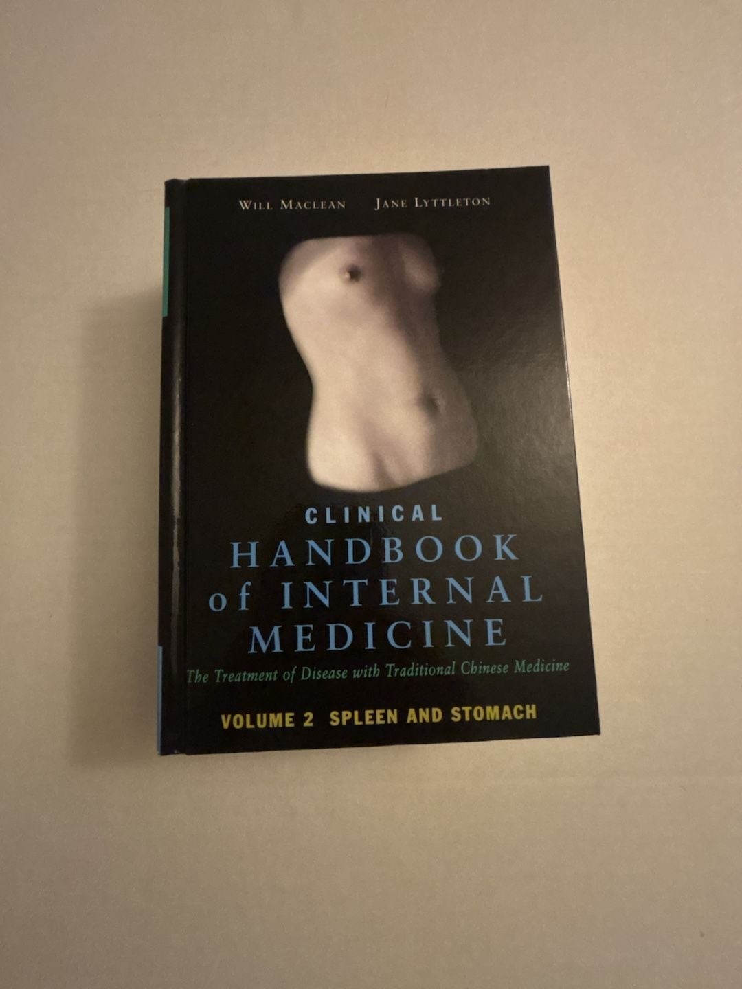 Clinical Handbook of Internal Medicine Volume 2: Spleen and Stomach by Will Macl