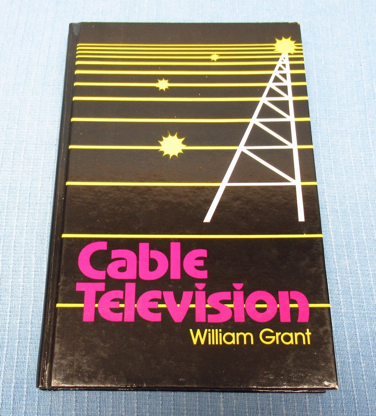 “Cable Television” by William Grant – 1983 – 362 Pages – Hardcover
