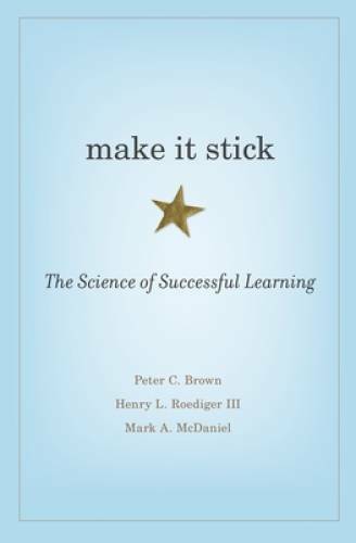 Make It Stick: The Science of Successful Learning – Hardcover – VERY GOOD