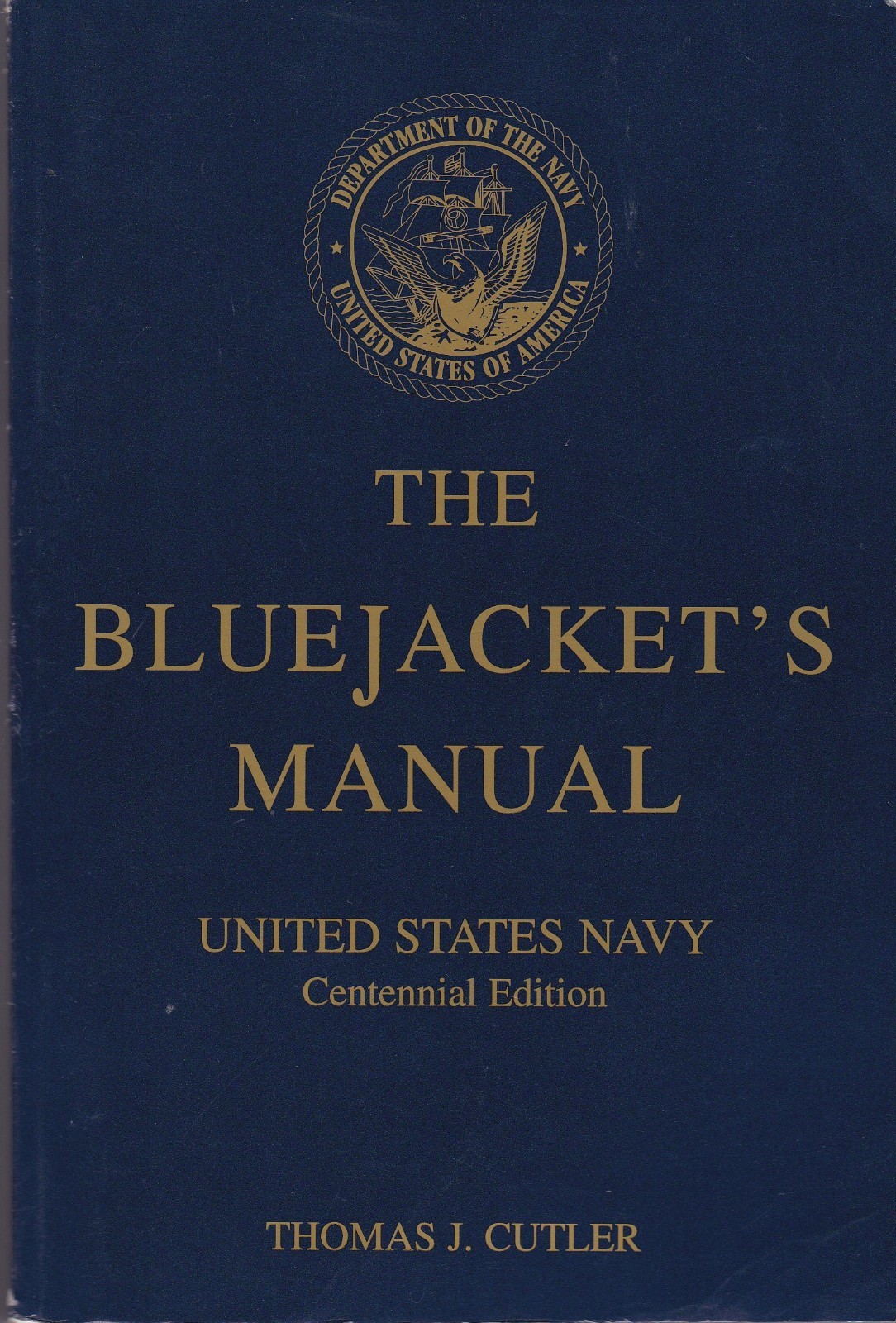 Bluejacket’s Manual: United States Navy Centennial Edition by Thomas J. Cutler