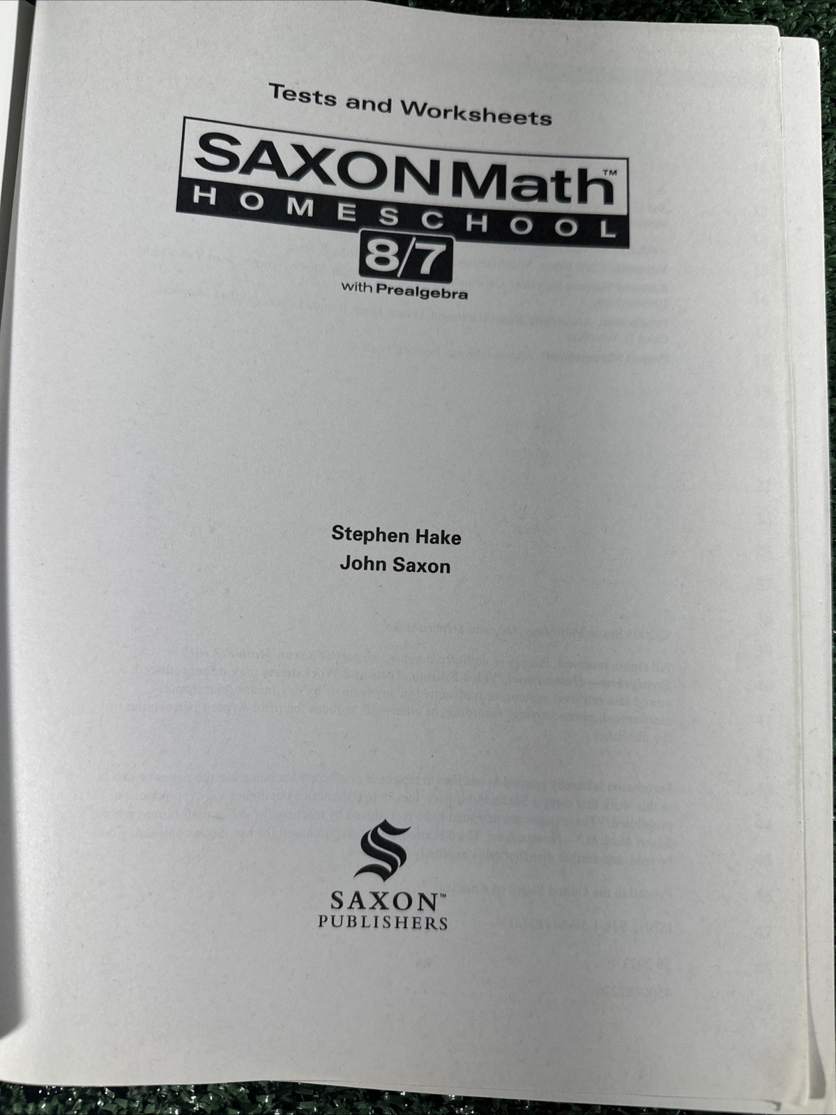 Saxon Math Homeschoo 8/7, textbook Tests And Worksheets AND solutions Book