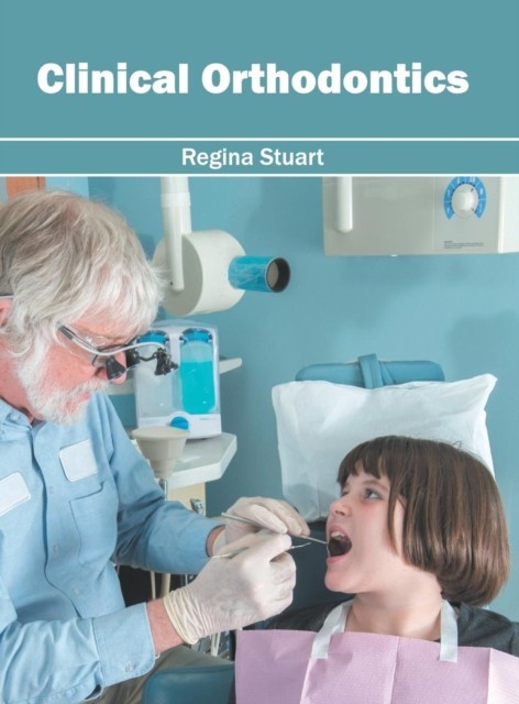 Stuart – Clinical Orthodontics – New hardback or cased book – X555z