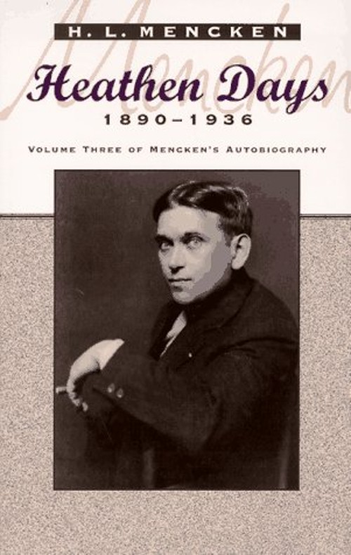Heathen Days : Mencken’s Autobiography: 1890-1936 Paperback Henry