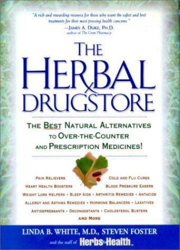 Herbal Drugstore : The Best Natural Alternatives to Over-the-Counter by…