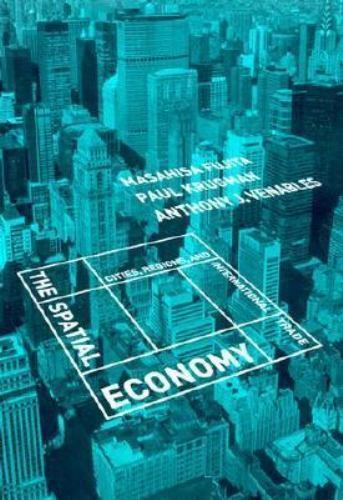 Spatial Economy : Cities, Regions and International Trade by Anthony J. …
