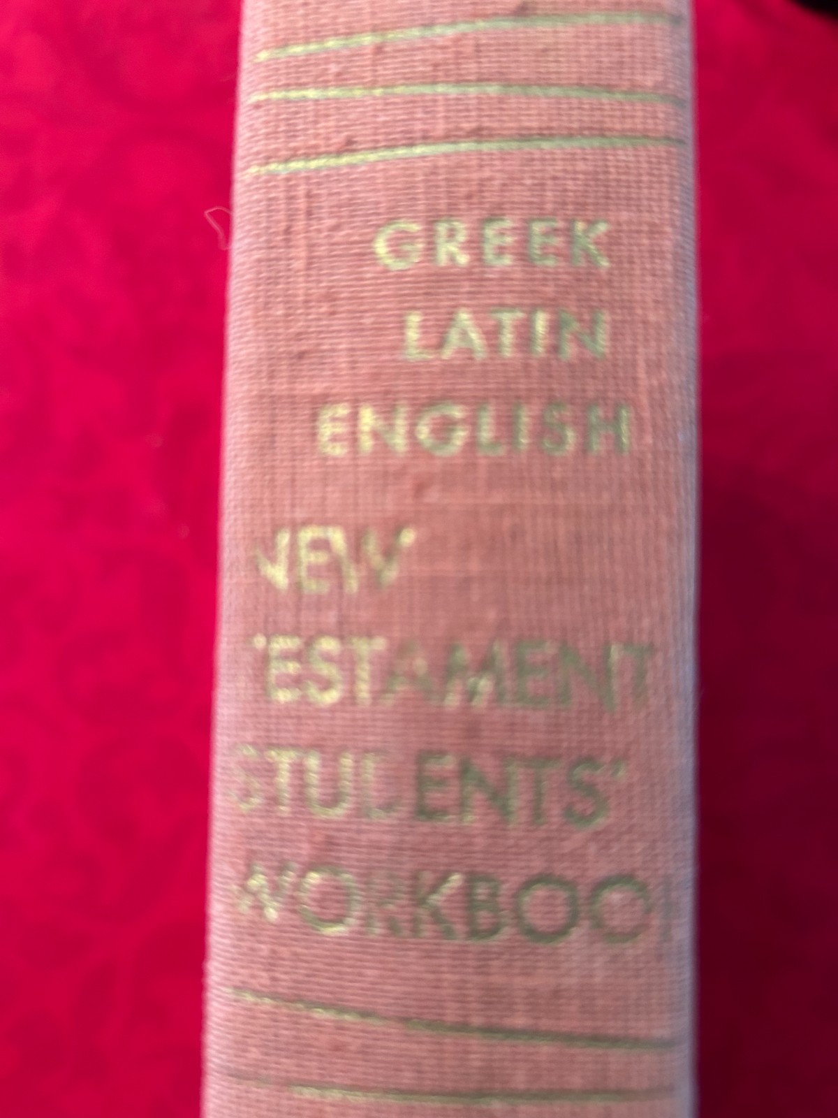 New Testament Students’ Workbook: Greek-Latin-English Interlinear