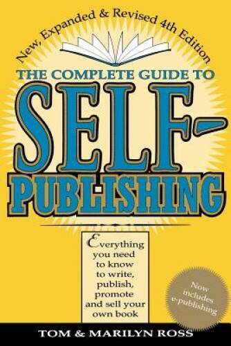 Complete Guide to Self Publishing: Everything You Need to Know to Write, – GOOD