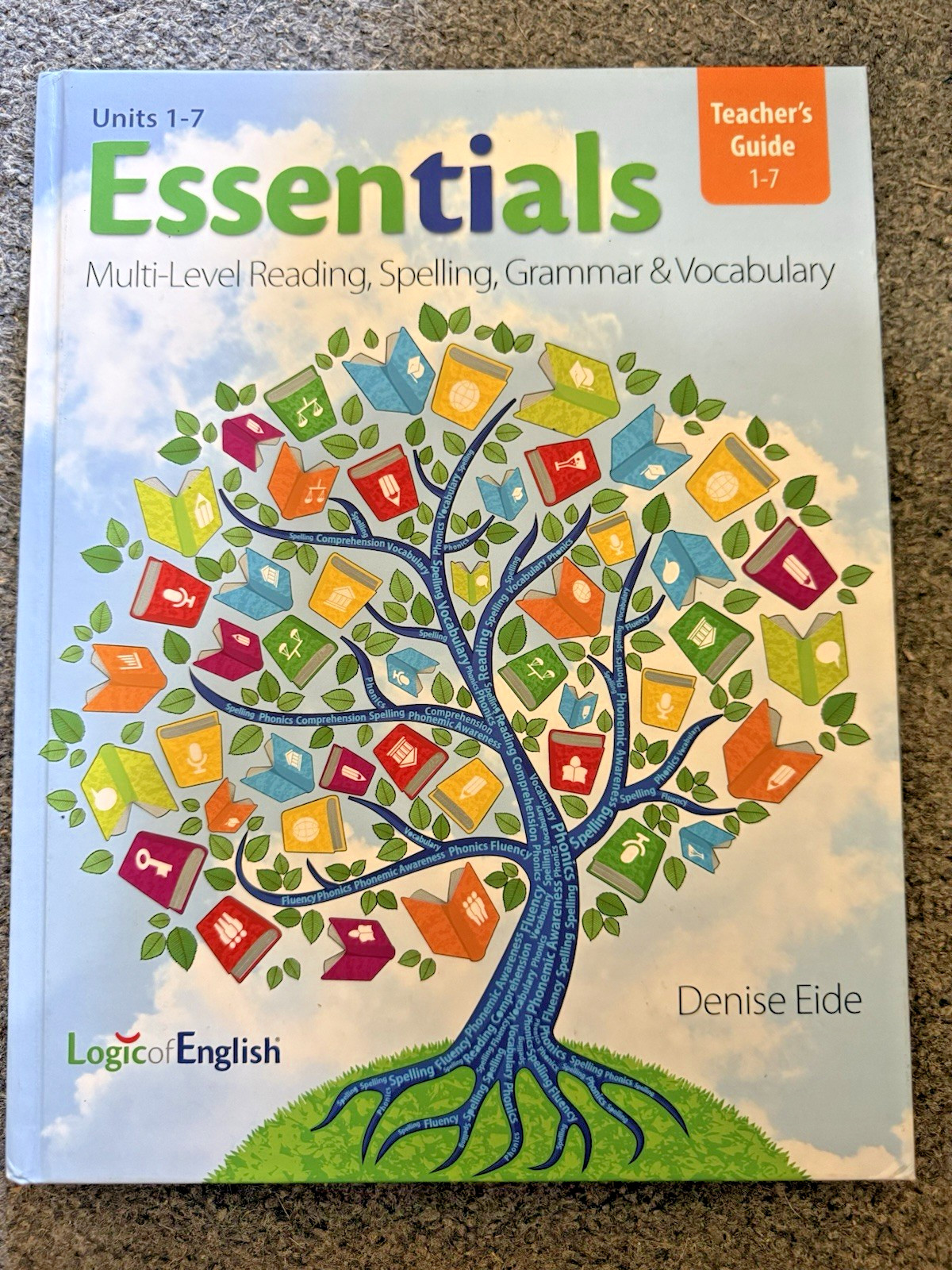 Essentials Teacher’s Guide 1-7 Logic of English by Denise Eide Third Edition