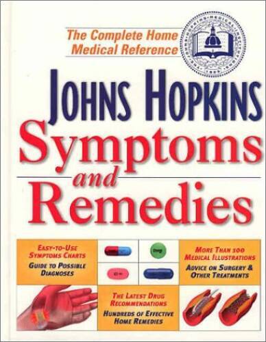 Johns Hopkins Symptoms and Remedies: The Complete Home Medic – VERY GOOD