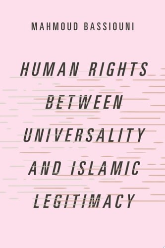 Human Rights Between Universality and Islamic Legitimacy (Studies in Comparative