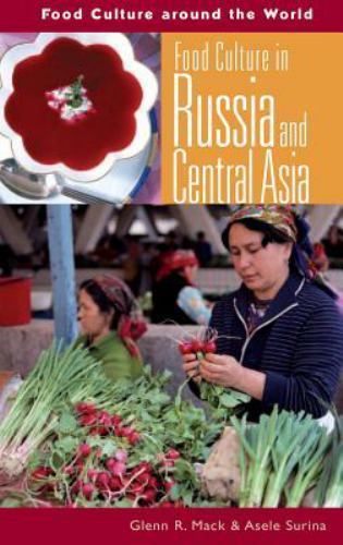 Food Culture Around the World Ser.: Food Culture in Russia and Central Asia…