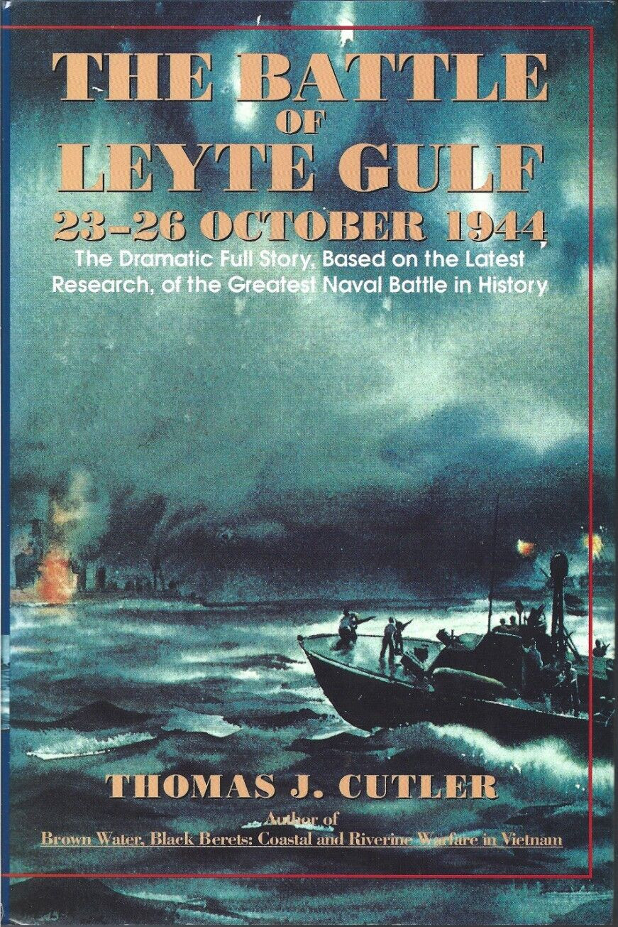 The Battle Of Leyte Gulf, 23-26 October 1944 ~ Thomas J. Cutler (1994) 1st Edn..