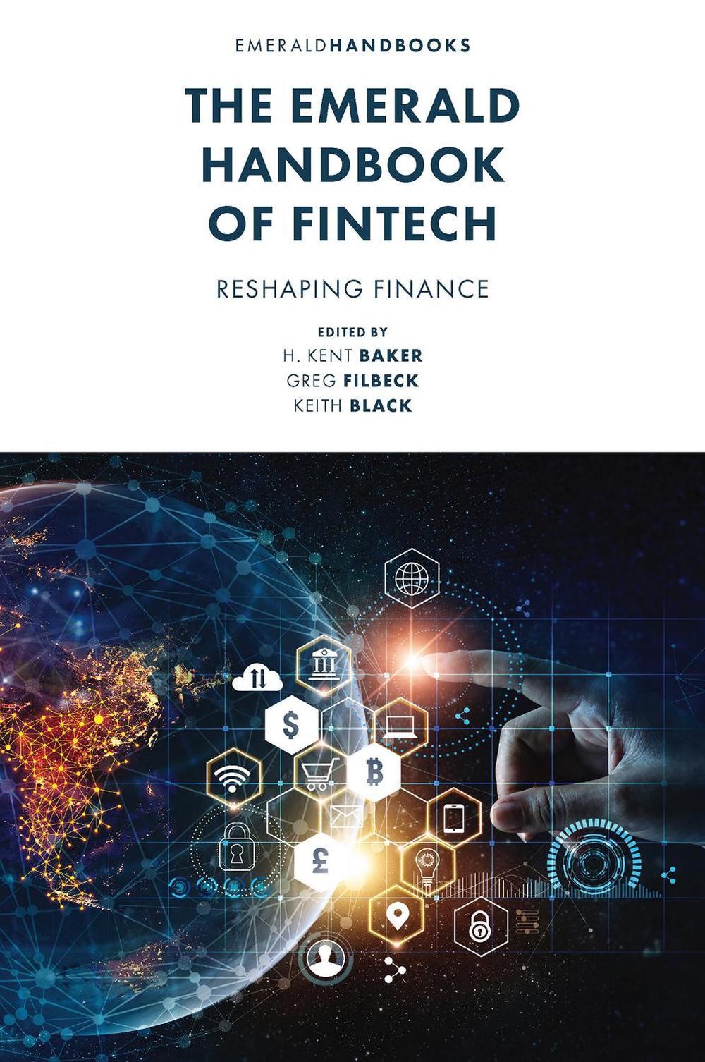 The Emerald Handbook of Fintech: Reshaping Finance by H. Kent Baker Hardcover Bo