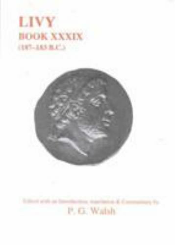 Livy: Book XXXIX (Aris and Phillips Classical Texts)