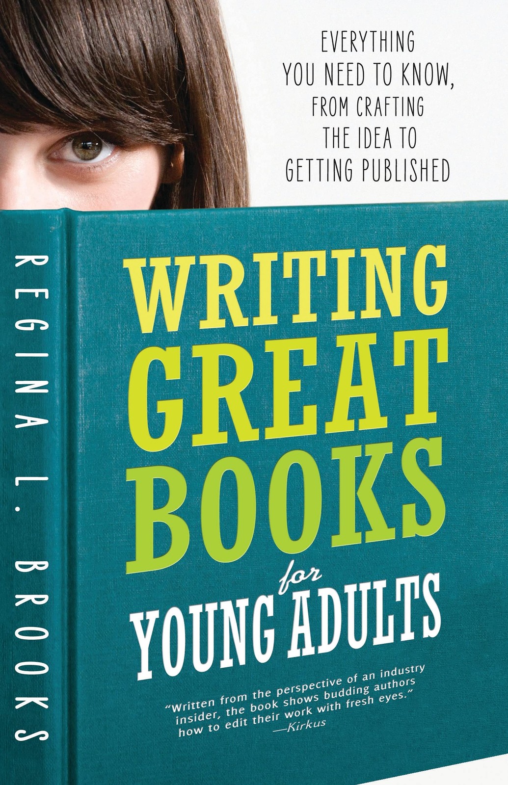 Writing Great Books for Young Adults: Everything You Need to Know, from Craf…