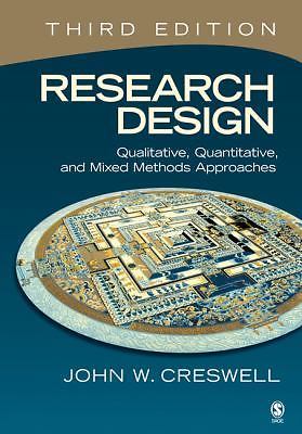 Research Design: Qualitative, Quantitative, and Mixed Methods Approaches, 3rd Ed