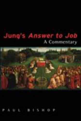 Jung’s Answer to Job : A Commentary by Paul Bishop (2002, Uk-B Format Paperback)