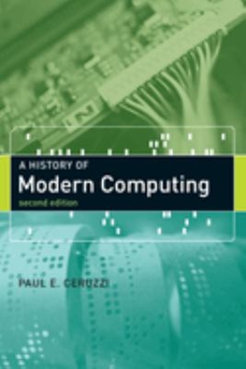 A History of Modern Computing, Second Edition Paperback Paul E. C