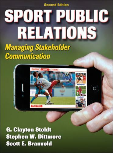 Sport Public Relations: Managing Stakeholder Communication by Stoldt, G. Clayto