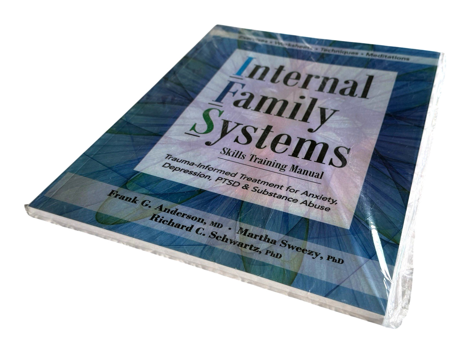 Internal Family Systems Skills Training Manual, Exercises Worksheets Meditations