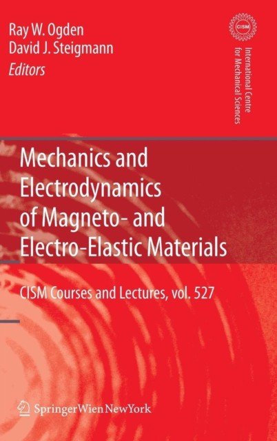 Ogden – Mechanics and Electrodynamics of Magneto- and Electro-elastic – X555z